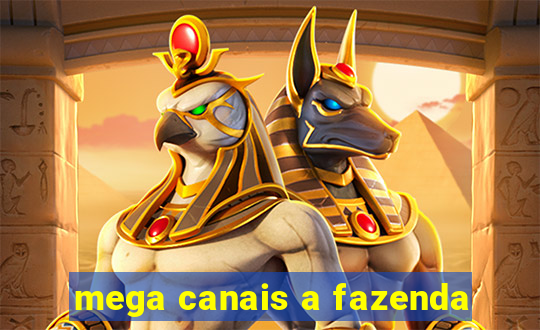 mega canais a fazenda